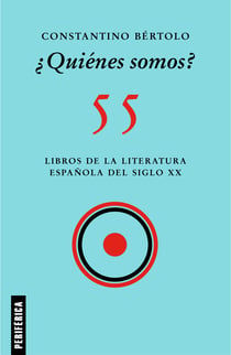 ¿Quiénes somos? - 55 libros de la literatura española del siglo XX
