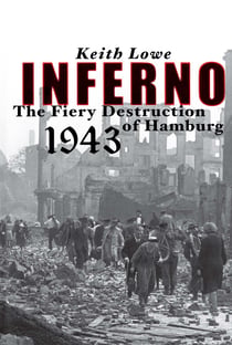 Inferno - The Fiery Destruction of Hamburg, 1943