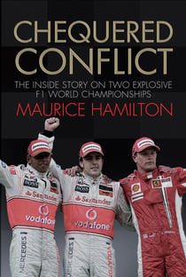 Chequered Conflict - The Inside Story on Two Explosive F1 World Championships