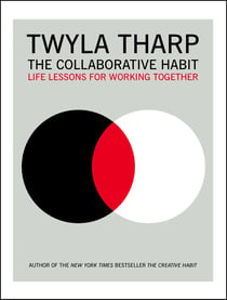 The Collaborative Habit - Life Lessons for Working Together