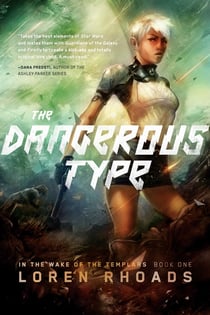 The Dangerous Type - In the Wake of the Templars, Book One