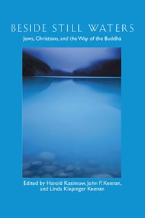 Beside Still Waters - Jews, Christians, and the Way of the Buddha
