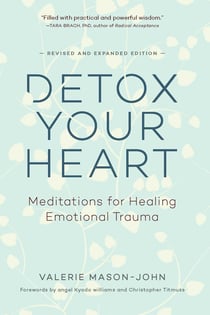 Detox Your Heart - Meditations for Healing Emotional Trauma
