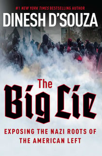 The Big Lie - Exposing the Nazi Roots of the American Left