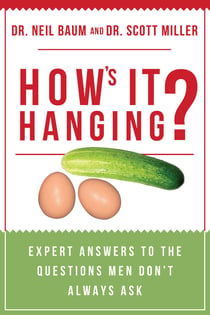 How's It Hanging? - Expert Answers to the Questions Men Don't Always Ask