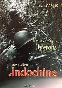 Des maquis bretons aux rizières d'indochine