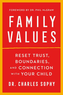 Family Values - Reset Trust, Boundaries, and Connection with Your Child