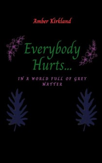 Everybody Hurts... In A World Full of Gray Matter