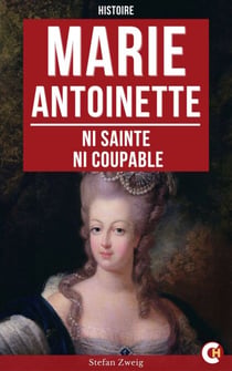 Marie-Antoinette - Ni sainte, ni coupable