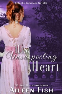 His Unsuspecting Heart - A Duke of Danby Summons