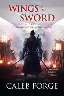 Wings of the Sword Book Two: Shadows Between the Blades - Wings of the Sword, #2