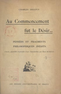 Au commencement fut le désir... - Pensées et fragments philosophiques inédits
