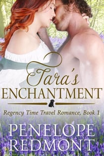 Tara's Enchantment: Regency Time Travel Romance, Book 1 - Regency Time Travel Romance, #1