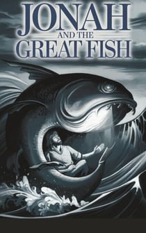 Jonah and the Great Fish - Christian Biblical fiction, #34