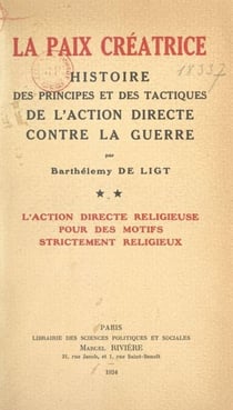 La paix créatrice : histoire des principes et des tactiques de l'action directe contre la guerre (2). L'action directe religieuse pour des motifs strictement religieux