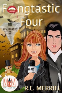 Fangtastic Four: Magic and Mayhem Universe - The Miscreants, #2