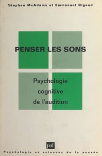 Penser les sons - Psychologie cognitive de l'audition