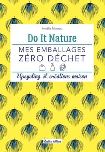 Mes emballages zéro déchet - Upcycling et créations maison