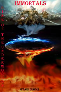 Immortals Rise Of The Underworlds - Immortals, #4