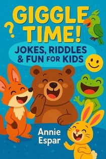 Giggle Time! Jokes, Riddles & Fun for Kids