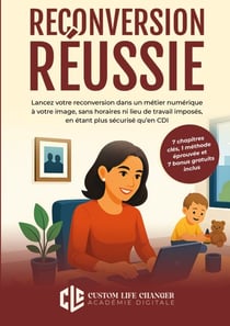 Reconversion Réussie - Lancez votre reconversion dans un métier numérique à votre image, sans horaires ni lieu de travail imposés, en étant plus sécurisé qu'en CDI