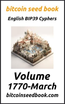 Bitcoin Seed Book English BIP39 Cyphers Volume 1770-March - Bitcoin Seed Book 1770, #3
