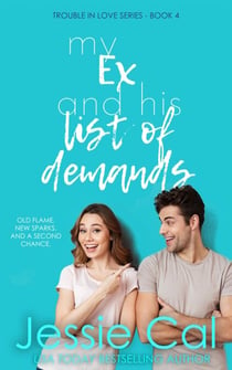 My Ex and his List of Demands - Trouble in Love Series, #4