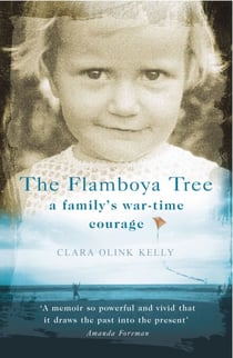 The Flamboya Tree - Memories of a Family's War Time Courage