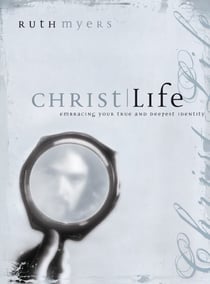 Christlife - Embracing Your True and Deepest Identity