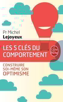 Les 5 clés du comportement - Construire soi-même son optimisme