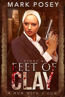 Feet of Clay - A Nun With A Gun, #1