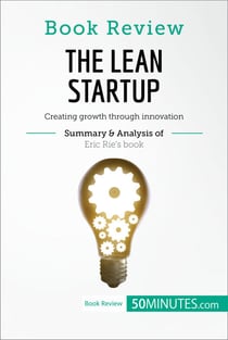 Book Review: The Lean Startup by Eric Ries - Creating growth through innovation