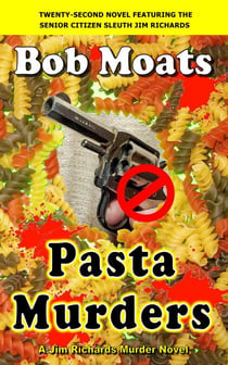 Pasta Murders - Jim Richards Murder Novels, #22