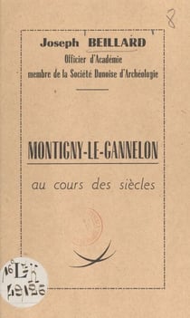 Montigny-le-Gannelon au cours des siècles - Conférence donnée au château de Montigny-le-Gannelon, le 5 août 1956