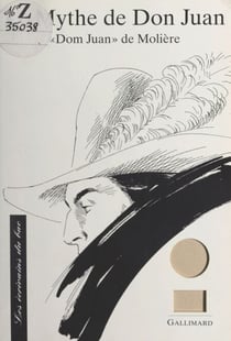 Le mythe de Don Juan - Texte étudié : Dom Juan de Molière