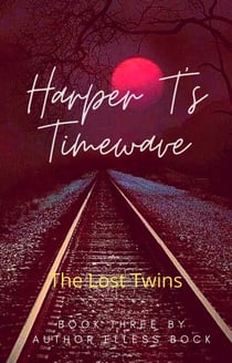 Harper T's Timewave: The Lost Twins - Harper T's Timewave, #3