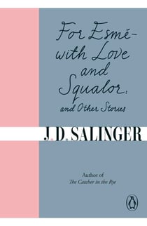 For Esmé - with Love and Squalor - And Other Stories