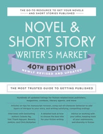 Novel & Short Story Writer's Market 40th Edition - The Most Trusted Guide to Getting Published
