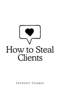 How to Steal Clients - Big Millions, #1