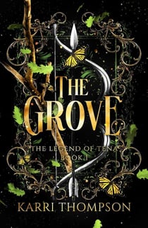 The Grove - The Legend of Tena, #1