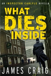 What Dies Inside - An Inspector Carlyle Novella