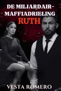 De Miljardair-Maffiadrieling: Ruth - Dutch Mafia, #1