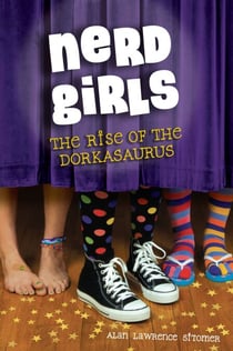 Nerd Girls: The Rise of the Dorkasaurus - The Rise of the Dorkasaurus