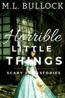 Horrible Little Things - Scary Fall Stories