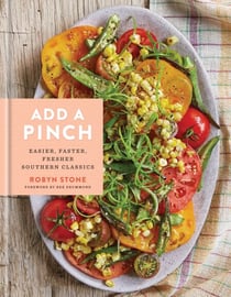 Add a Pinch - Easier, Faster, Fresher Southern Classics: A Cookbook