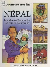 Népal - Le parc de Sagarmatha, la vallée de Kathmandou