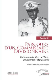 Parcours d'un Commissaire Divisionnaire - Entre sacralisation de l'État, dévouement et blessures