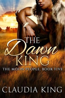 The Dawn King (The Moon People, Book Five) - The Moon People, #5