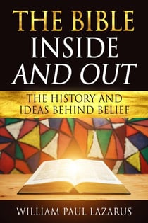 The Bible Inside and Out: The History and Ideas Behind Belief