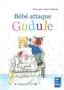 Bébé attaque Gudule - Un livre illustré pour les enfants de 3 à 8 ans